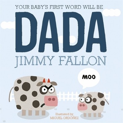 Your Baby's First Word Will Be Dada, Fallon, Jimmy
