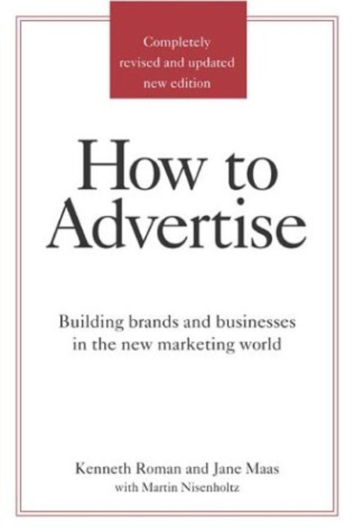 How to Advertise : Building Brands and Businesses in the New MarkFree US Delivery | ISBN:0312318596