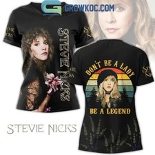 Stevie Nicks Don  t Be A Lady Be A Legend Rock Fan Gift Graphic T-Shirt USA