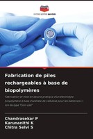 Chandrasekar P (U. A.) | Fabrication De Piles Rechargeables à Base De...