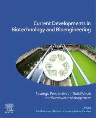 Current Developments in Biotechnology and Bioengineering : Strategic Perspect...