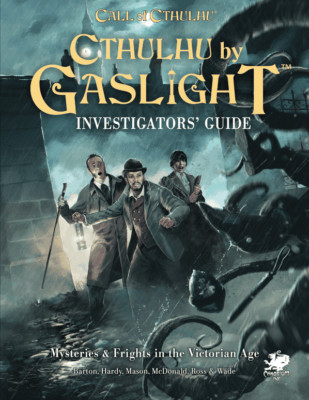 Call of Cthulhu: Cthulhu by Gaslight   Investigators' Guide [Hardcover]
