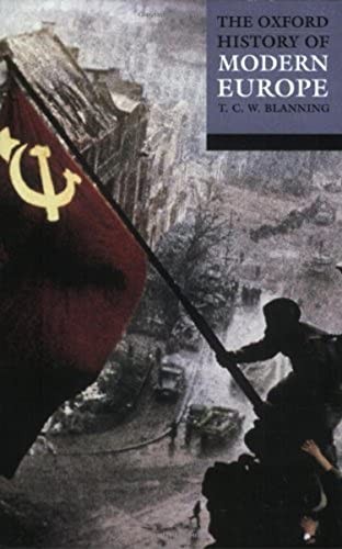 The Oxford History of Modern Europe,T. C. W. Blanning