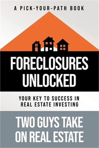 Foreclosures Unlocked: Your Key to Success in Real Estate Investing (Paperback o