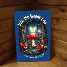 Enchanted Forest Into the Woods I Go to Free My Soul  Art 12x8 Metal Poster Sign