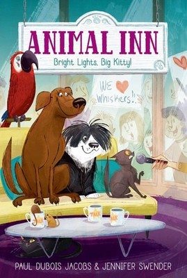 Bright Lights, Big Kitty! (4) (Animal Inn) by Jacobs, Paul DuBois,Swender, Jenni