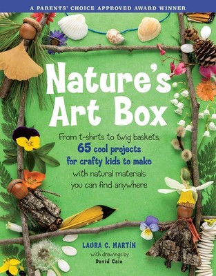 Nature's Art Box: From t-shirts to twig baskets, 65 cool projects for crafty...