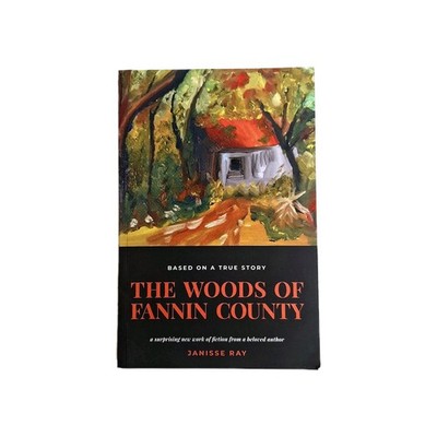 The Woods of Fannin County, Ray, Janisse,