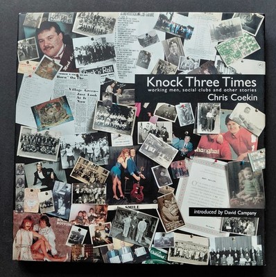 Chris Coekin: Knock Three Times   working men, social clubs and other stories