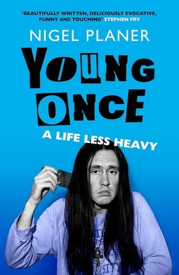 Young Once: A Life Less Heavy, Planer, Nigel, New condition, Book