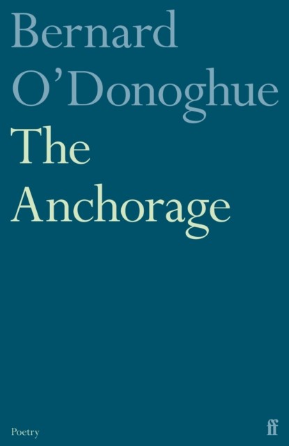 The Anchorage by Bernard O'Donoghue (Paperback Book)