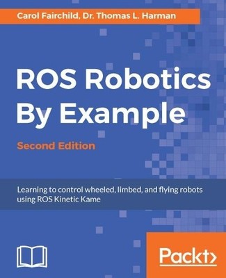 Carol Fairchild Dr. Thomas L. Harman ROS Robotics By Example - (Taschenbuch)