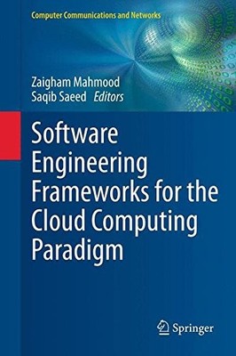 SOFTWARE ENGINEERING FRAMEWORKS FOR THE CLOUD COMPUTING By Zaigham Mint