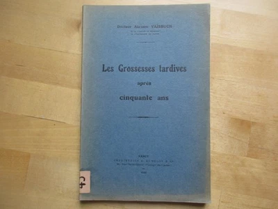 OBSTETRIQUE - LES GROSSESSES TARDIVES APRES 50 ANS 1930 ABRAAM VAÏSBUCH NANCY - Photo 1/4