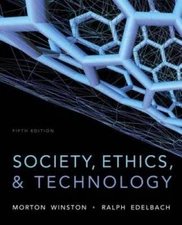 Society, Ethics, and Technology - Paperback By Winston, Morton - VERY GOOD