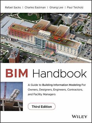 Bim Handbook: A Guide to Building Information Modeling for Owners, Designers,...