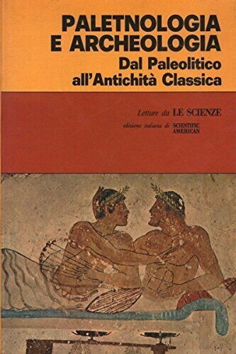 Paletnologia e archeologia dal paleolitico all'antichita classica - Afbeelding 1 van 3