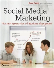 Social Media Marketing: The Next Generation of Business Engagement by Dave Evans