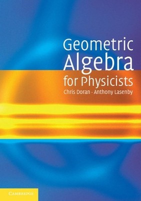 Geometric Algebra for Physicists by Chris Doran (English) Paperback Book