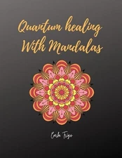 Quantum healing With Mandalas: Simply Essential Life by Carla Trigo Paperback Bo