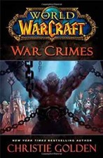 *BRAND NEW HARDCOVER.World of Warcraft: War Crimes PRIORITY SHIPPING!