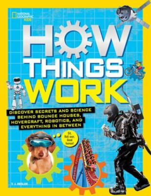 How Things Work : Discover Secrets and Science Behind Bounce Houses, Hovercraft,