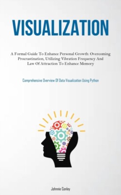 Conley - Visualization  A Formal Guide To Enhance Personal Growth  Ove - X555z