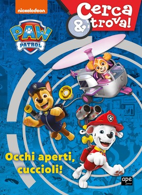 Occhi aperti cuccioli! Cerca & trova. Paw Patrol. Ediz. a colori - AA.VV.