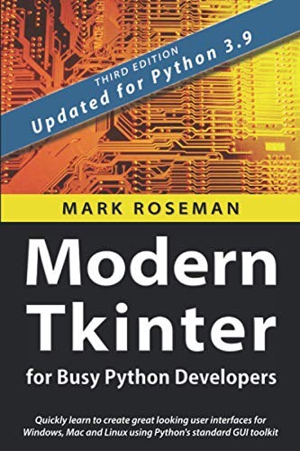 Modern Tkinter Guide for Python Developers – Build Cross-Platform GUIs by Mark Roseman (2020, Paperback)