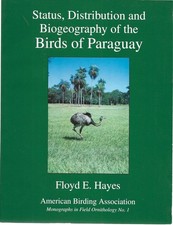 STATUS, DISTRIBUTION AND BIOGEOGRAPHY OF THE BIRDS OF PARAGUAY FLOYD E. HAYES