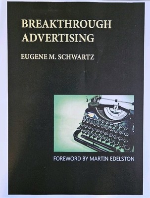 Breakthrough Advertising by Eugene Schwartz (2017, Printed)