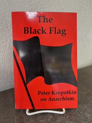 The Black Flag: Peter Kropotkin on Anarchism