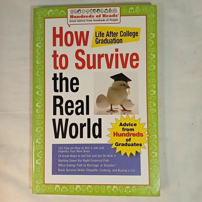 How to Survive in the Real World : Life after College Graduation by Andrea...