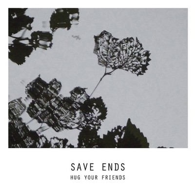 Save Ends Hug Your Friends (CD) EP
