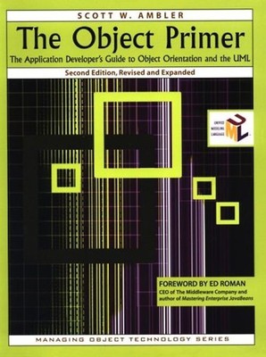 The Object Primer: The Application Developer's Guide to Object-Orientation and t