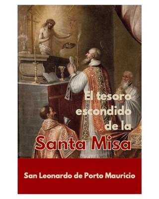 Tesoro escondido de la Santa Misa, San Leonardo de Porto Maurizio - Español (NUE