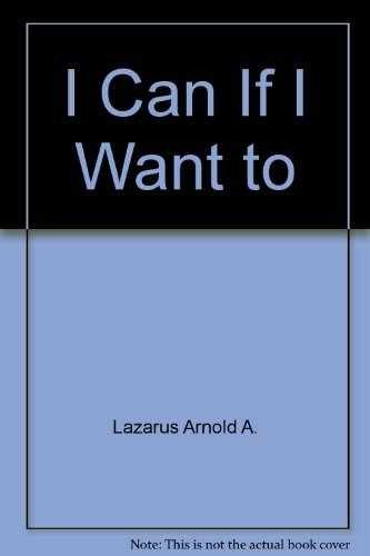 I Can If I Want to - Paperback, by Lazarus Arnold A. - Acceptable