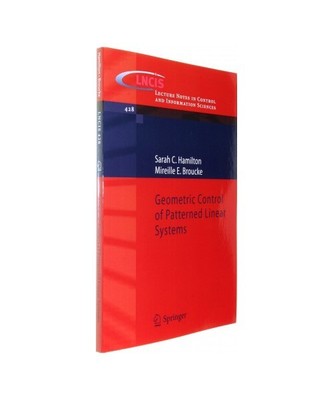 Geometric Control of Patterned Linear Systems, Mireille E. Broucke, Sarah C. Ham