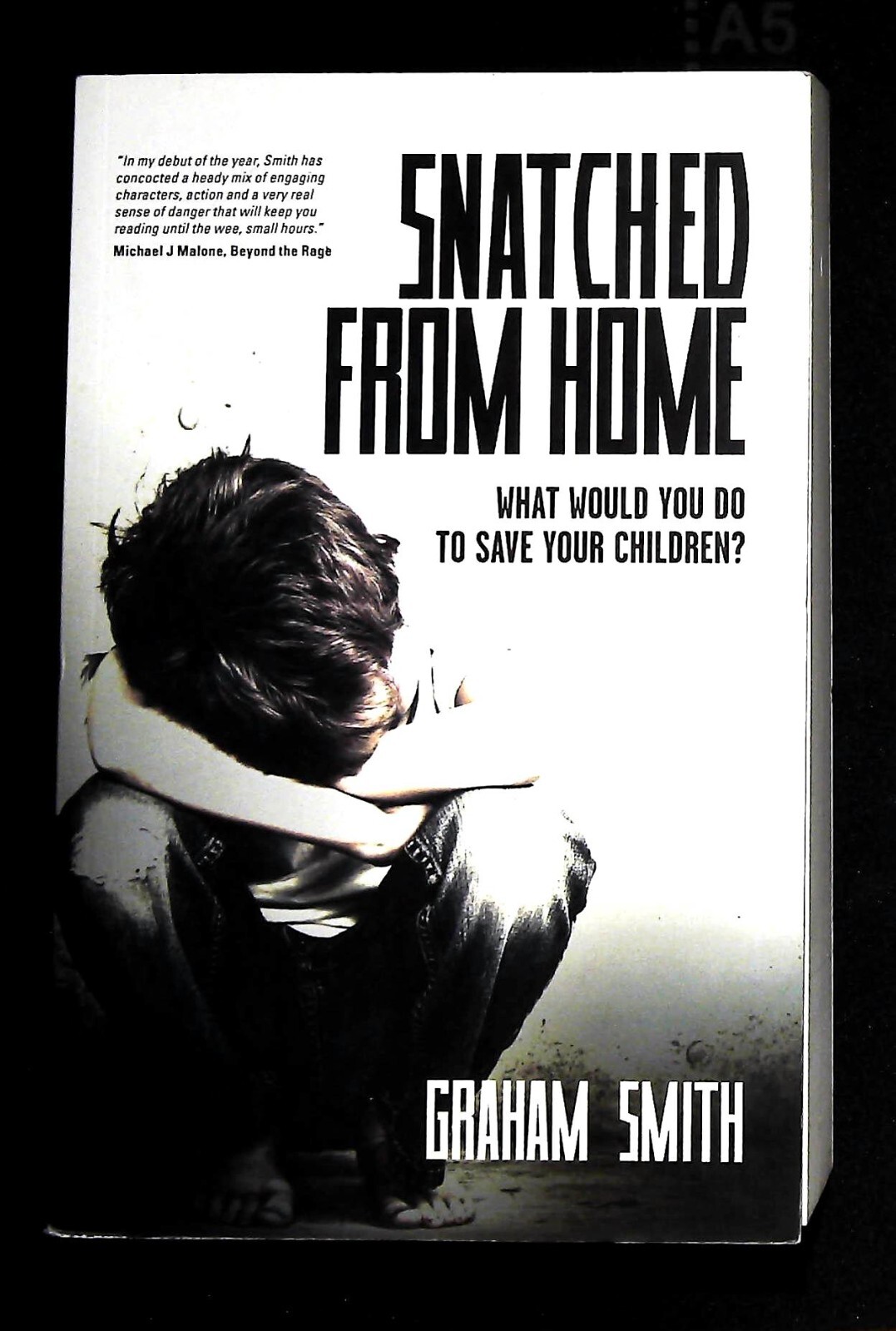 Snatched from Home: What Would You Do to Save Your Children? by Graham Smith...