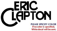ERIC CLAPTON Metal Graphic Die Cut decal sticker Car Truck Boat Window 22"
