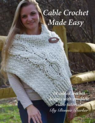 Cable Crochet Made Easy: 18 Cabled Crochet Project with Complete Video Tutor...