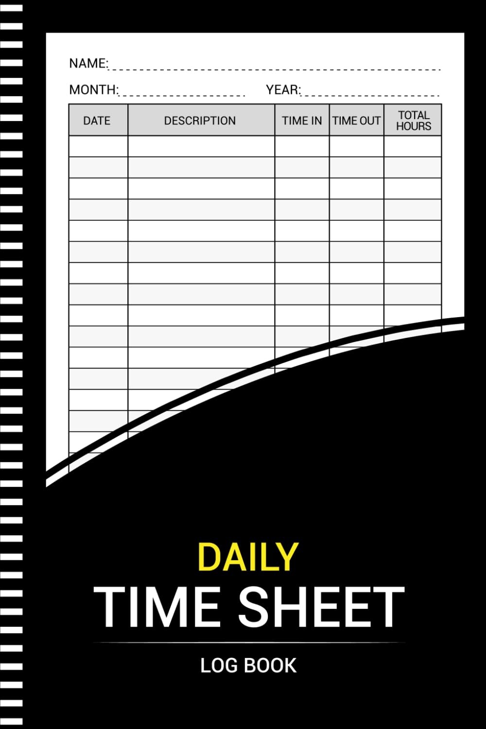 Daily Time Sheet log book: Work Hours Sheets Log For Employees (108...