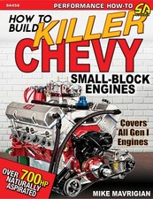 How To Build Killer Chevy Small-block Engines 700 Hp Gen 1 Chevrolet Book