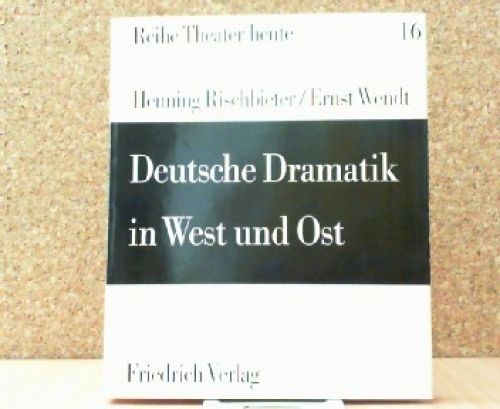 FILA Deutsche Dramatik in West und Ost. Reihe Theater heute Band 16. Rischbieter und