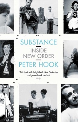 Substance: Inside New Order by Peter Hook (Paperback Book)