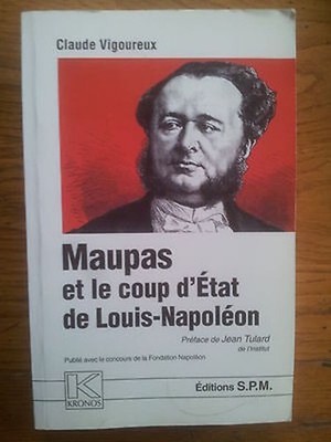 Claude Vigoureux MAUPAS und der Staatsstreich von Louis Napoléon (SPM-Verlag 2002