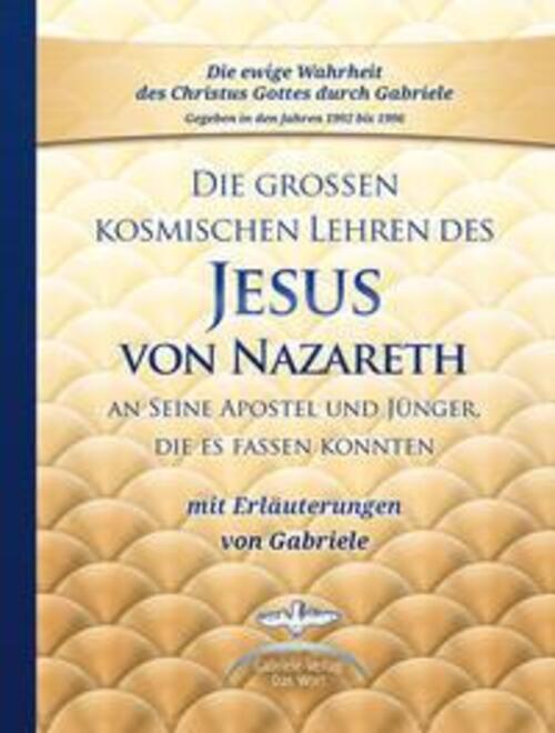 Die Großen Kosmischen Lehren Des Jesus Von Nazareth An Seine Apostel