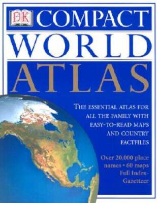 DK Compact World Atlas: The Essential Atlas for All the Family with Easy- - GOOD