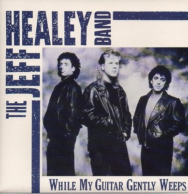 The Jeff Healey Band - While My Guitar Gently Weeps (7'', Single)