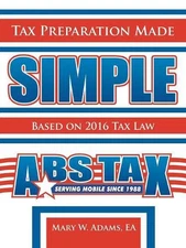 Tax Preparation Made Simple: Based on 2016 Tax Law by Mary W. Adams Ea (English)